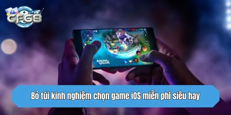 Bỏ túi kinh nghiệm chọn game iOS miễn phí siêu hay