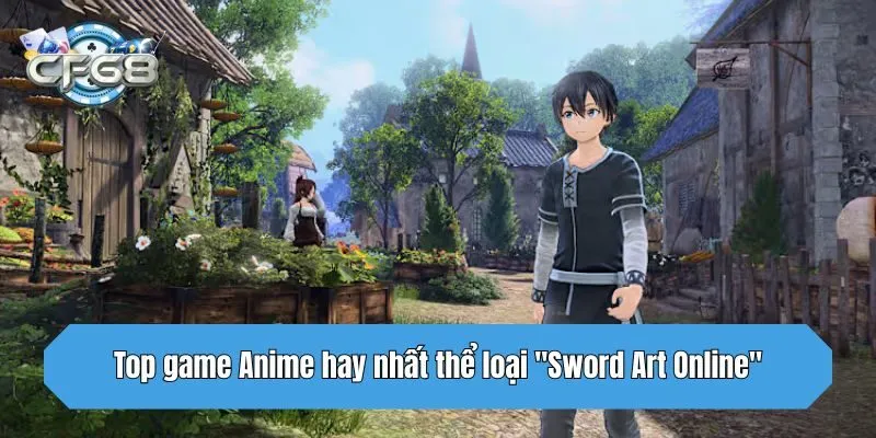Top game Anime hay nhất thể loại "Sword Art Online"