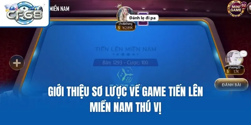 Giới thiệu sơ lược về game Tiến Lên Miền Nam thú vị