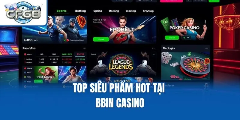 Top siêu phẩm hot tại BBIN Casino